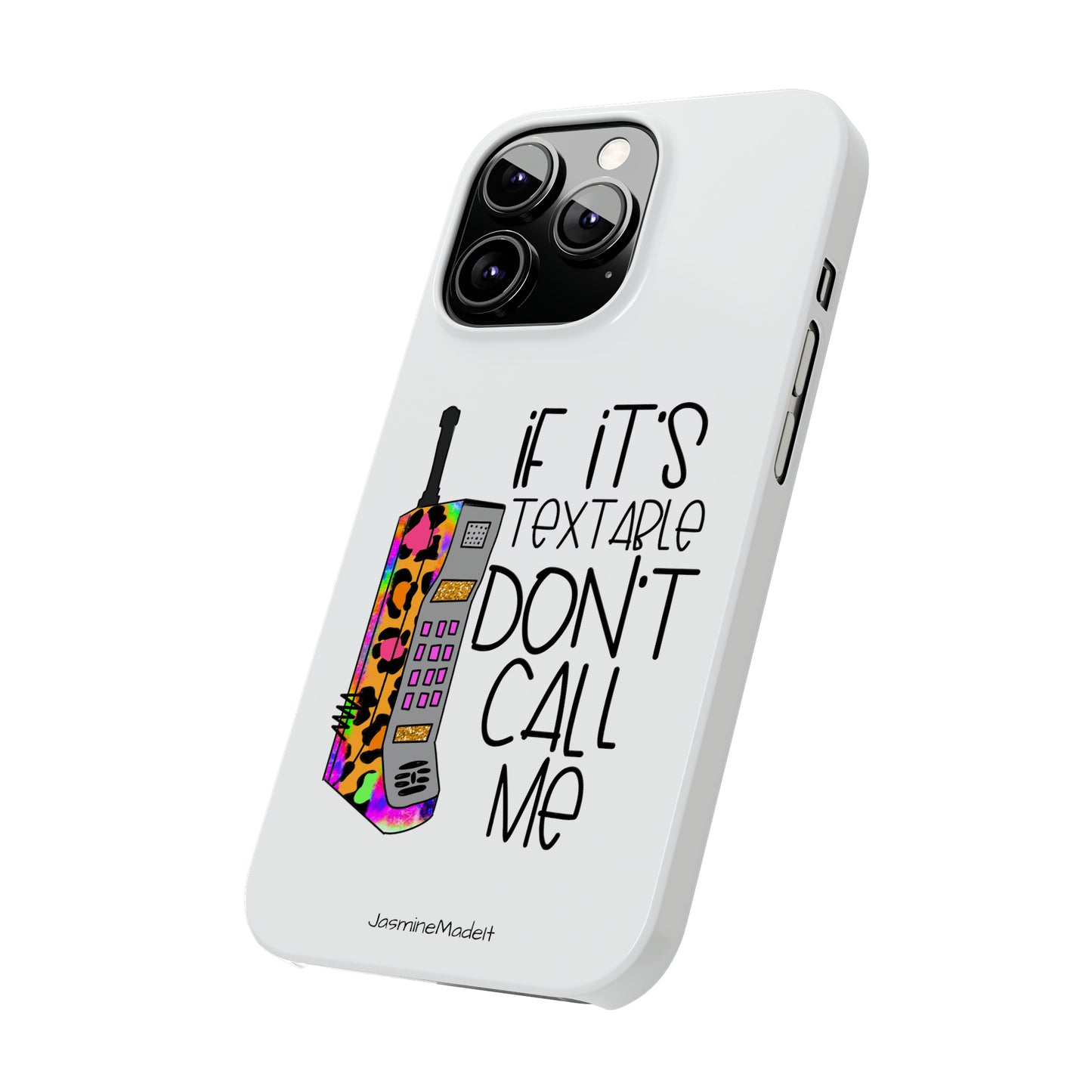 If It's Textable Don't Call Me IPhone Case