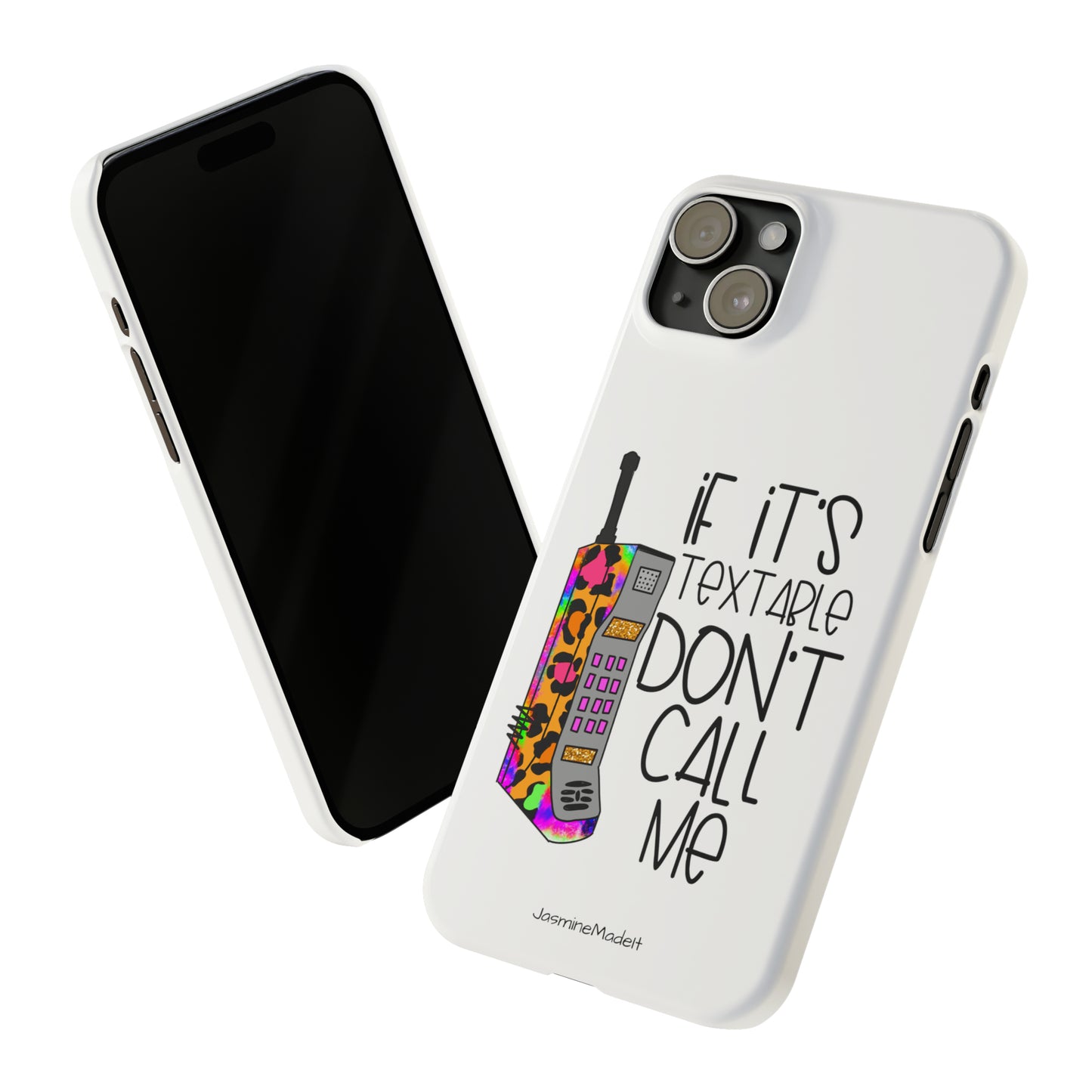 If It's Textable Don't Call Me IPhone Case