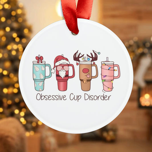 Obsessive Cup Disorder Acrylic Ornament with Ribbon